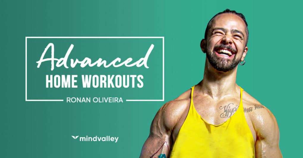 Advanced Home Workout – Ronan Diego de Oliveira – Mindvalley – My Improved Self